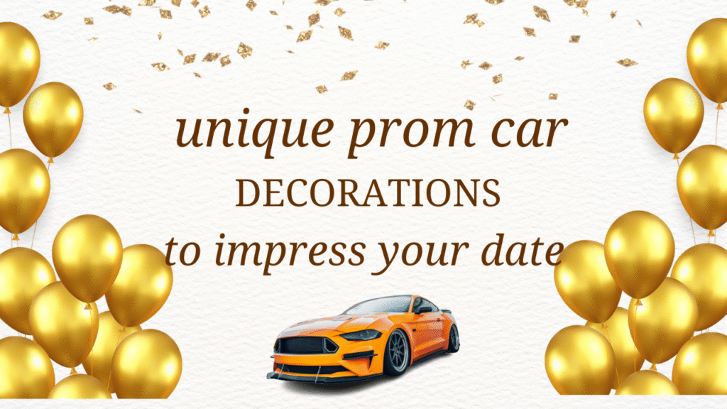 unique prom car decorations
