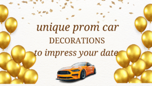 unique prom car decorations