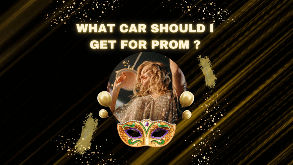 what car should i get for prom